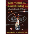 Basic Practices of the Universal Healing Tao: An Illustrated Guide to Levels 1 Through 6 - Paperback