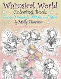 Whimsical World Coloring Book: Fairies, Mermaids, Witches and More! - Paperback