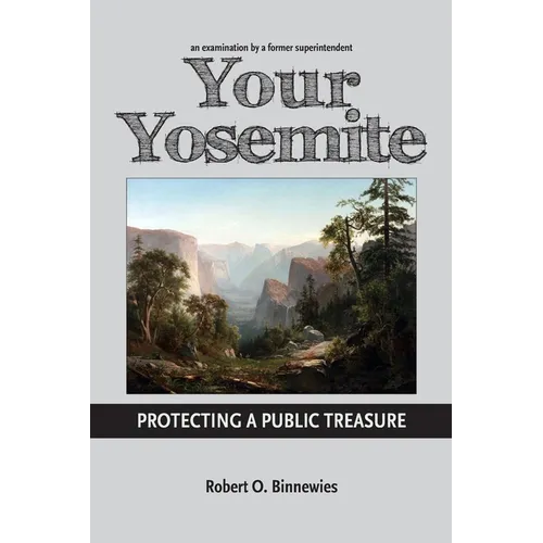 Your Yosemite, Protecting A Public Treasure - Paperback