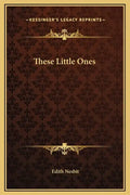 These Little Ones - Hardcover