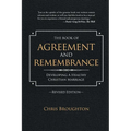 The Book of Agreement and Remembrance (Revised Edition): Developing a Healthy Christian Marriage - Paperback