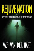 Rejuvenation: A Scientific Thriller in the Age of Biotechnology - Paperback