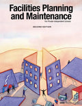 Facilities Planning and Maintenance for Private-Independent Schools: Second Edition - Paperback