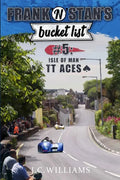 Frank 'n' Stan's Bucket List #5 - Isle of Man TT Aces - Paperback