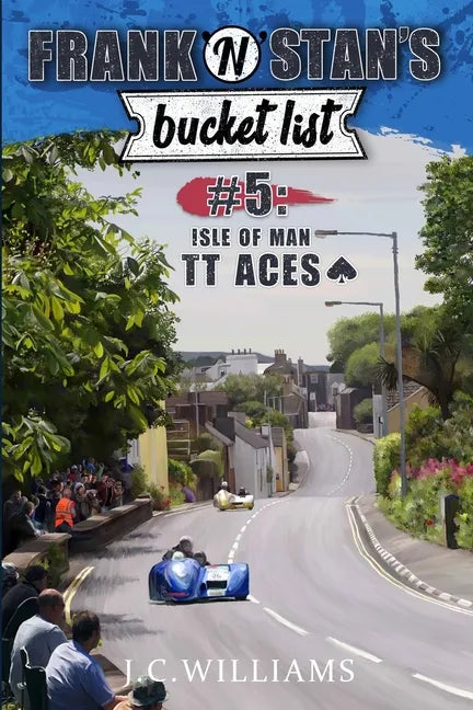 Frank 'n' Stan's Bucket List #5 - Isle of Man TT Aces - Paperback