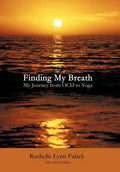 Finding My Breath: My Journey from Ocd to Yoga - Hardcover
