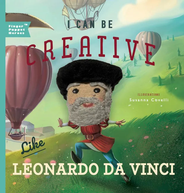 I Can Be Creative Like Leonardo Da Vinci - Board Book
