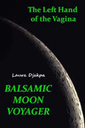The Left Hand of the Vagina, Balsamic Moon Voyager - Paperback