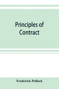 Principles of contract: being a treatise on the general principles concerning the validity of agreements in the law of England, and America - Paperback
