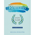 Romans - Women's Bible Study Leader Guide: Good News That Changes Everything - Paperback