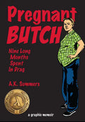 Pregnant Butch: Nine Long Months Spent in Drag - Paperback
