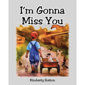 I'm Gonna Miss You - Paperback