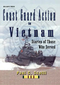 Coast Guard Action in Vietnam: Stories of Those Who Served - Paperback
