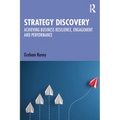 Strategy Discovery: Achieving Business Resilience, Engagement and Performance - Paperback