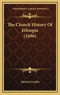 The Church History Of Ethiopia (1696) - Hardcover