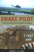Snake Pilot: Flying the Cobra Attack Helicopter in Vietnam - Paperback