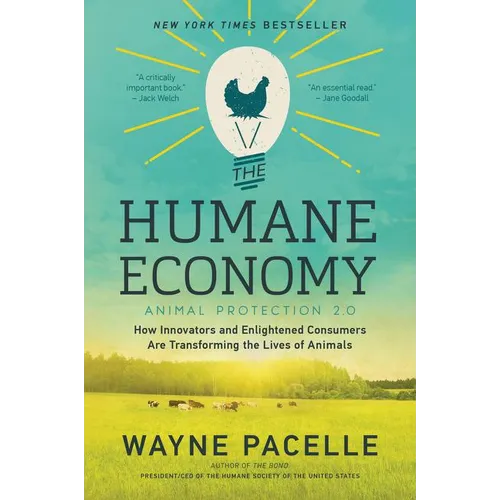 The Humane Economy: How Innovators and Enlightened Consumers Are Transforming the Lives of Animals - Paperback