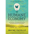 The Humane Economy: How Innovators and Enlightened Consumers Are Transforming the Lives of Animals - Paperback