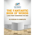 The Fantastic Book of Words Large Print Crossword for Men 50 Puzzles to Complete! - Paperback