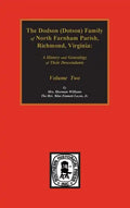 Dodson (Dotson) Family of North Farnham Parish, Richmond Co., VA. The.: A History and Genealogy of their Descendants. Volume #2 - Hardcover