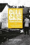 Cold Case Vancouver: The City's Most Baffling Unsolved Murders - Paperback