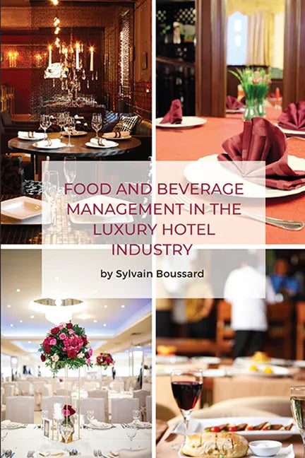Food and Beverage Management in the Luxury Hotel Industry - Paperback