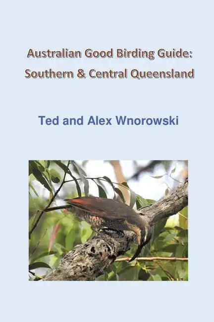 Australian Good Birding Guide: Southern & Central Queensland - Paperback