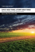 Expect Great Things, Attempt Great Things: William Carey and Adoniram Judson, Missionary Pioneers - Hardcover