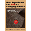How Republicans can win in a changing America: The Art of War with lesson plans - Paperback