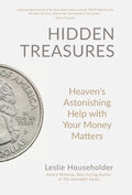 Hidden Treasures: Heaven's Astonishing Help with Your Money Matters - Hardcover
