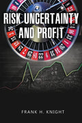 Risk, Uncertainty, and Profit - Paperback