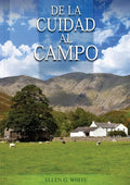 De la Ciudad al Campo: (Preparación para la crisis final y para los eventos del tiempo final, salid de la ciudades y mucho mas...) - Paperback