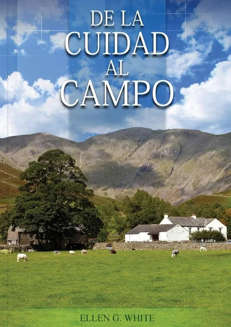 De la Ciudad al Campo: (Preparación para la crisis final y para los eventos del tiempo final, salid de la ciudades y mucho mas...) - Paperback