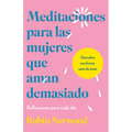 Meditaciones Para Las Mujeres Que Aman Demasiado / Daily Mediations for Women Who Lo Ve Too Much - Hardcover