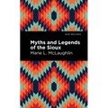 Myths and Legends of the Sioux - Hardcover