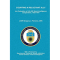 Courting A Reluctant Ally: An Evaluation of U.S./UK Naval Intelligence Cooperation, 1935-1941 - Paperback