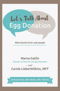 Let's Talk About Egg Donation: Real Stories from Real People - Paperback
