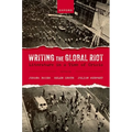 Writing the Global Riot: Literature in a Time of Crisis - Hardcover