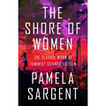 The Shore of Women: The Classic Work of Feminist Science Fiction - Paperback