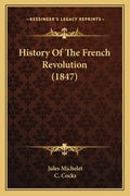 History Of The French Revolution (1847) - Paperback