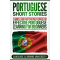 Portuguese Short Stories: 9 Simple and Captivating Stories for Effective Portuguese Learning for Beginners - Paperback