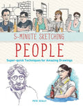 5-Minute Sketching -- People: Super-Quick Techniques for Amazing Drawings - Paperback