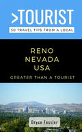 Greater Than a Tourist-Reno Nevada USA: 50 Travel Tips from a Local - Paperback
