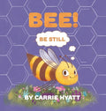 Bee! - Hardcover