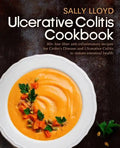 Ulcerative Colitis Cookbook: 80+ Low-Fiber, Dairy-Free, Nightshade-Free, Specially-Designed Recipes for Ulcerative Colitis, Crohn - Paperback