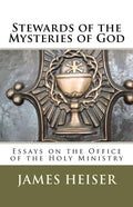 Stewards of the Mysteries of God: Essays on the Office of the Holy Ministry - Paperback