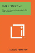 Part Of Our Time: Some Ruins And Monuments Of The Thirties - Paperback