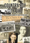 Country Boy, City Girl: Trials and Triumphs During the Great Depression - Paperback