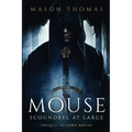 Mouse: Scoundrel at Large - Paperback