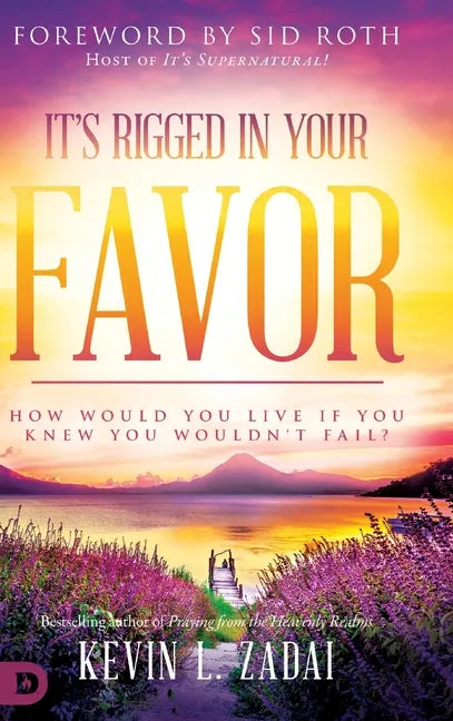 It's Rigged in Your Favor: How Would You Live If You Knew You Wouldn't Fail? - Hardcover